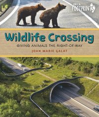 bokomslag Wildlife Crossing: Giving Animals the Right-Of-Way