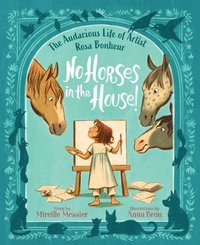 bokomslag No Horses in the House!: The Audacious Life of Artist Rosa Bonheur