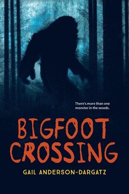 Gail Anderson-Dargatz - Bigfoot Crossing, Häftad
