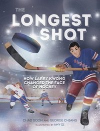 bokomslag The Longest Shot: How Larry Kwong Changed the Face of Hockey