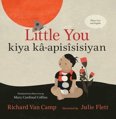 Little You / Kiya Kâ-Apisîsisiyan 1