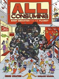 bokomslag All Consuming: Shop Smarter for the Planet