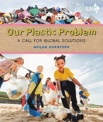 Our Plastic Problem: A Call for Global Solutions 1