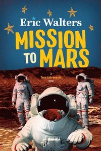 bokomslag Mission to Mars: Teen Astronauts #3