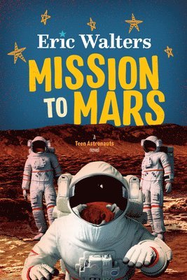 Mission to Mars: Teen Astronauts #3 1