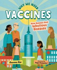 bokomslag Why We Need Vaccines: How Humans Beat Infectious Diseases