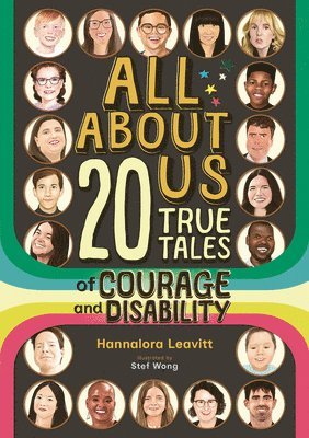 Hannalora Leavitt - All about Us: 20 True Tales of Courage and Disability, Inbunden