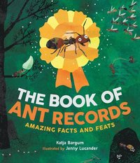 bokomslag The Book of Ant Records: Amazing Facts and Feats
