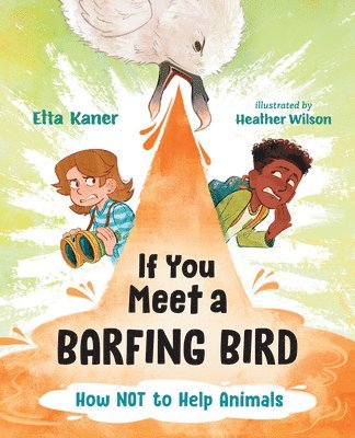 If You Meet a Barfing Bird: How Not to Help Animals 1