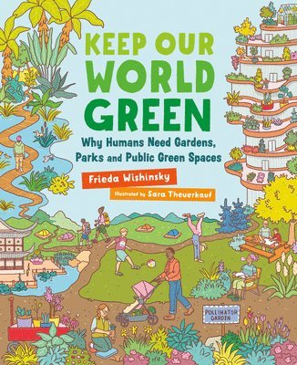 bokomslag Keep Our World Green: Why Humans Need Gardens, Parks and Public Green Spaces