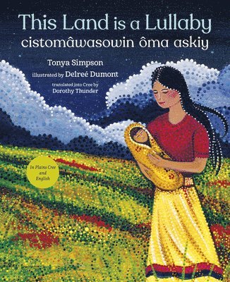 bokomslag This Land Is a Lullaby / Cistomâwasowin Ôma Askiy