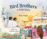 bokomslag Bird Brothers, a Delhi Story