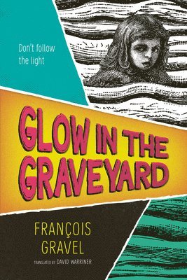 François Gravel - Glow in the Graveyard, Häftad