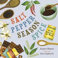 bokomslag Salt, Pepper, Season, Spice: All the Flavors of the World