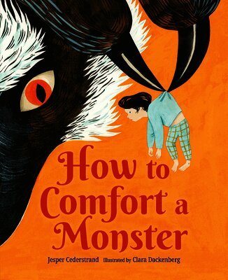 Jesper Cederstrand - How to Comfort a Monster, Inbunden