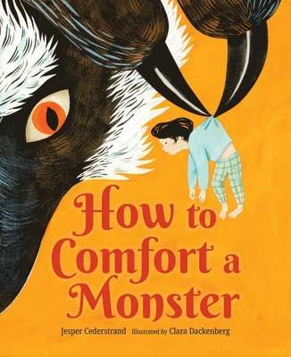 bokomslag How to Comfort a Monster