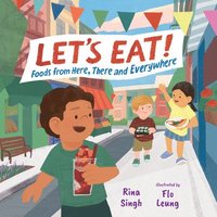bokomslag Let's Eat!: Foods from Here, There and Everywhere