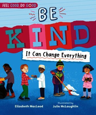 Elizabeth MacLeod - Be Kind, Inbunden