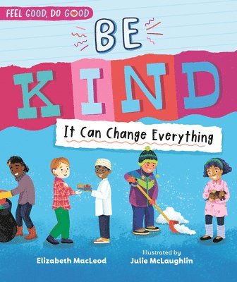 Be Kind: It Can Change Everything