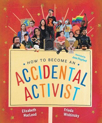 How to Become an Accidental Activist 1