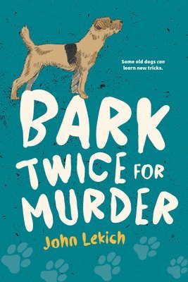 John Lekich - Bark Twice for Murder, Häftad