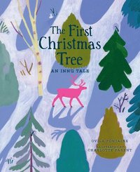 bokomslag The First Christmas Tree: An Innu Tale