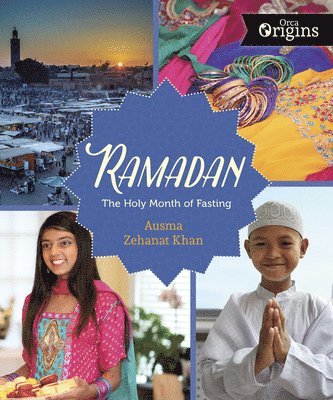 Ausma Zehanat Khan - Ramadan: The Holy Month of Fasting, Häftad