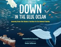 bokomslag Down in the Blue Ocean: Journey from the Ocean's Surface to Its Deepest Depths