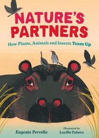 bokomslag Nature's Partners: How Plants, Animals and Insects Team Up