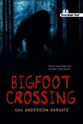 Gail Anderson-Dargatz - Bigfoot Crossing (Noah Text Edition), Häftad
