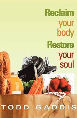 Reclaim Your Body - Restore Your Soul 1