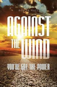 bokomslag Against the Wind: You've Got the Power