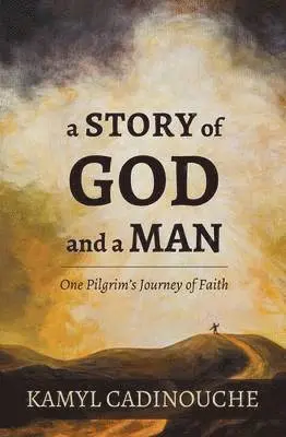 Kamyl Cadinouche - Story of God and a Man, Häftad. Tillgänglighet: Lägg i varukorg