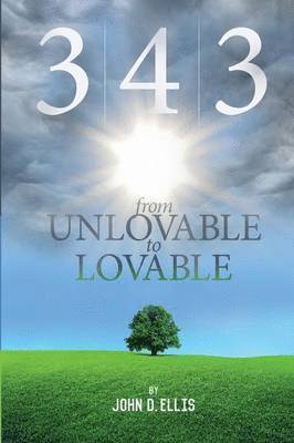 John D Ellis, John D. Ellis - 3-4-3 ﻿From Unlovable to Lovable, Häftad