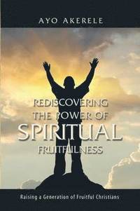 bokomslag Rediscovering the Power of Spiritual Fruitfulness