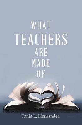 bokomslag What Teachers Are Made of