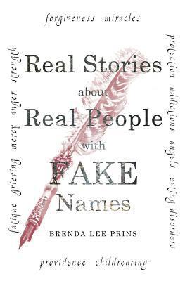 Real Stories about Real People with Fake Names 1