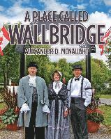 Alexander D McNaught, Alexander D. McNaught - Place Called Wallbridge, Häftad