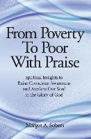 Margot a Sobers, Margot a. Sobers, Margot A. Sobers - From Poverty to Poor with Praise, Häftad