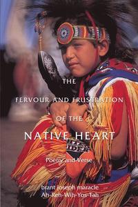 bokomslag The Fervour and Frustration of the Native Heart
