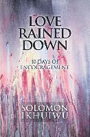 Solomon Ikhuiwu - Love Rained Down, Häftad
