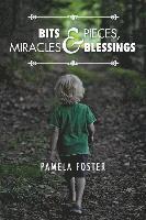 bokomslag Bits & Pieces, Miracles & Blessings