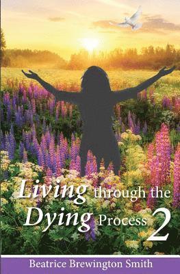 Living Through the Dying Process 1