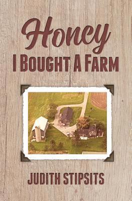 bokomslag Honey, I Bought a Farm