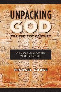 bokomslag Unpacking God for the 21st Century