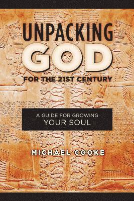 Unpacking God for the 21st Century 1