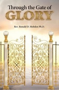 bokomslag Through the Gate of Glory
