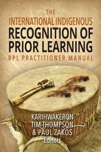 bokomslag International Indigenous Recognition of Prior Learning (RPL) Practitioner Manual