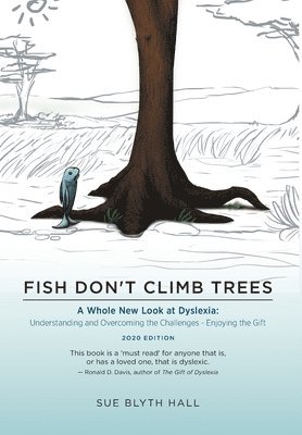 Sue Blyth Hall - Fish Don't Climb Trees, Inbunden