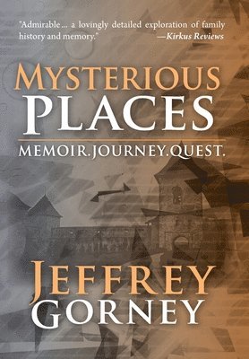 Jeffrey Gorney - Mysterious Places, Inbunden